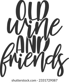 Old Wine And Friends - Wine Design