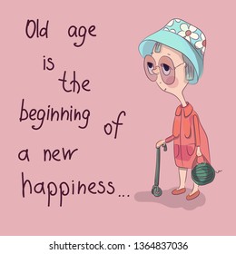 Old woman. Kind grandmother in glasses and panama with watermelon in the bag. "Old age is the beginning of a new happiness ..." Vector image.
