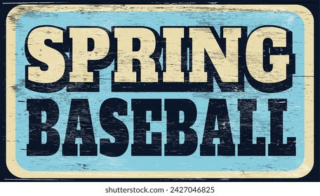 Old and worn distressed spring baseball sign on wood