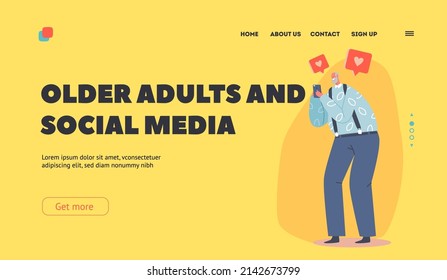 Older Adults and Social Media Landing Page Template. Old Man Use Mobile, Grandfather with Smartphone Call to Friends. Elderly Male Character Communicate in Networks. Cartoon People Vector Illustration