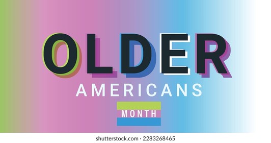 Older Americans Month. template  background, banner, card, poster. vector illustration.
