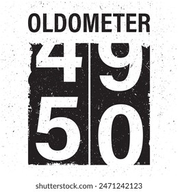 Oldometer 50 Jahre Geburtstag, Natur Thema, Slogan Grafiken, druckbare Kunst Design für T-Shirts und andere Verwendungen. Text auf Grunge Hintergrund. Lustige Zitate, Sprüche. Vektorillustration