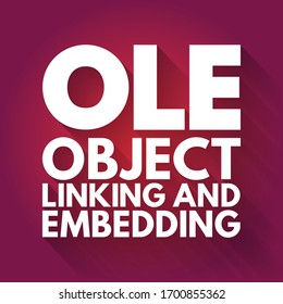 OLE Object Linking and Embedding - technology that allows embedding and linking to documents and other objects, acronym text concept background