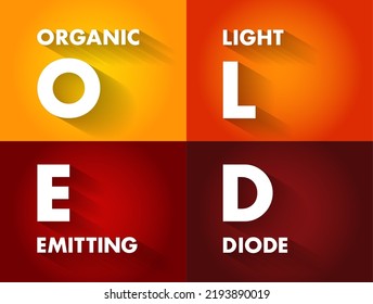 OLED Organic Light-Emitting Diode - in which the emissive layer is a film of organic compound that emits light in response to an electric current, acronym text concept