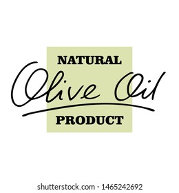 Olive oil - hand written lettering logo  Label, badge or emblem, isolated on white background. Vector illustration. EPS 10