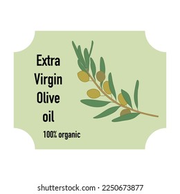 Olive oil label. Extra virgin olive oil. Template for packaging. Organic product. Eco food, healthy diet. Medicine, healthy recipes, treatment, cosmetics. Vector illustration.