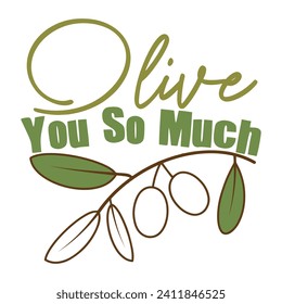 OLIVE YOU SO MUCH-FRUIT PUN VALENTINE T-SHIRT DESIGN