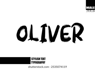 Oliver Baby Boy Name In Bold Grunge And Rough Typography Brush Text