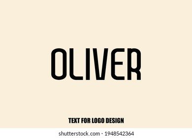 Oliver male Name  Semi Bold Black Color Typography Text For Logo Designs and Shop Names