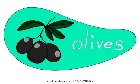 Olives on a beautiful background with the inscription. Vegetarian elements for your design. A series of food and drink and culinary ingredients. Vector illustration