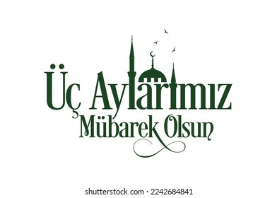 Üç Aylarımız Mübarek Olsun
islamic typographic arrangement translation: have a blessed three months.