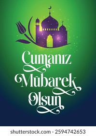 Cumanız mübarek olsun. Translated: Happy Friday. The holy day of the Muslim community. Vector design.