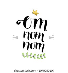 OM NOM NOM- cooking quote hand drawn lettering element your design. Perfect for advertising, poster, card, invitation, banner, menu, lettering typography.Vector illustration EPS 10
