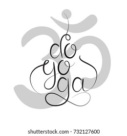 Om symbol. Do Yoga. Lettering.