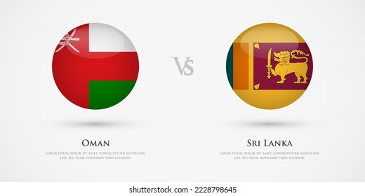 Oman vs Sri Lanka country flags template. The concept for game, competition, relations, friendship, cooperation, versus.