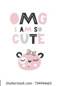 OMG I am so cute - unique hand drawn nursery poster with handdrawn lettering in scandinavian style. Vector illustration.