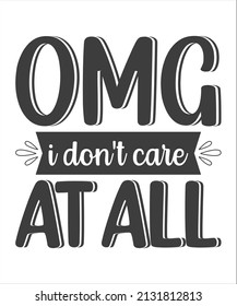 Omg I Don't Care At All t shirt and mug design.