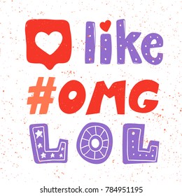 OMG Like Lol and hashtag calligraphic lettering typography text bright color on white background. Valentines day concept design banner