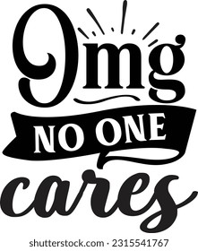 Omg no one cares svg, Sarcastic SVG Design, Sarcastic quotes design