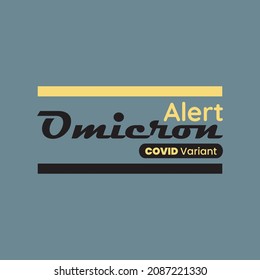 Omicron Covid-19 variant with alert typography text vector design. Healthcare conceptual design. 