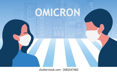 Omicron variant B.1.1.529 of COVID-19. New strain of coronavirus. People must wearing protective face mask and keep social distance vector illustration