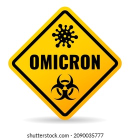 Omicron virus warning sign on white background, omicron is  coronavirus new strain