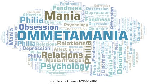 Ommetamania word cloud. Type of mania, made with text only.