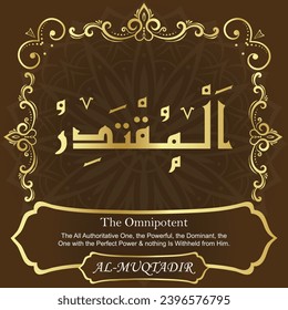The Omnipotent. The All Authoritative One, the Powerful, the Dominant, the
One with the Perfect Power and nothing Is Withheld from Him.
