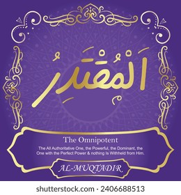 The Omnipotent.
The All Authoritative One, the Powerful, the Dominant, the
One with the Perfect Power and nothing Is Withheld from Him.