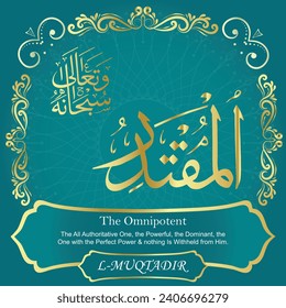 The Omnipotent.
The All Authoritative One, the Powerful, the Dominant, the
One with the Perfect Power and nothing Is Withheld from Him.