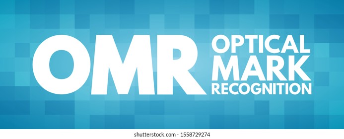 OMR Optical Mark Recognition - process of reading information that people mark on surveys, tests and other paper documents, acronym text concept background