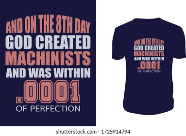 And On the 8th Day God Created Machinists Engineering T Shirt Design - Engineers T Shirt Vector - Typography, vintage, emblems, labels, badges