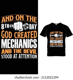 And on the 8th day god created mechanics and the devil stood at attention, Typography Mechanic T-shirt Design.
