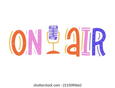On air - hand drawn typography sign icon. Live stream symbol with Microphone. Cute abstract flat vector illustration isolated in white backgound.