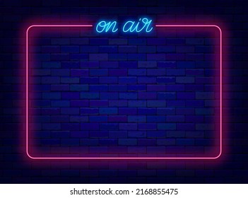 On Air Neon Frame On Brick Wall. Radio Podcast. Empty Border For Text. Live Broadcast Advertising. Shiny Flyer. Glowing Effect Poster. Editable Stroke. Vector Stock Illustration