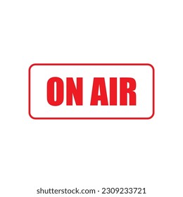 ON AIR studio sign. Media broadcasting warning sign. Live board production record attention