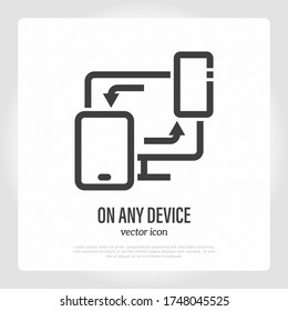 On any device symbol. Synchronization pc, tablet and smartphone with arrows. Thin line icon. Vector illustration.