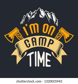 I'm On Camp Time.  Camping Sayings and Quotes. Vector best for t shirt design and print design