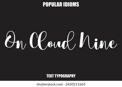 On Cloud Nine Stylist Calligrathy text Idioms