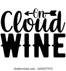 On Cloud Wine  SVG T shirt design Vector File	
