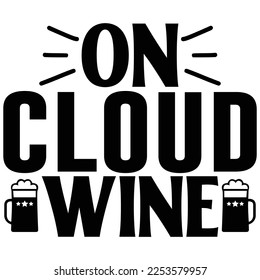 On Cloud Wine  SVG T shirt design Vector File	
