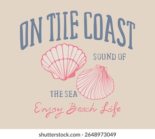 On the Coast Sound of the Sea, Enjoy Beach Life slogan with college varsity print for graphic tee t shirt or sweatshirt, and other uses.