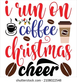 I'm on coffee Christmas cheer, t-shirt design and vector file.