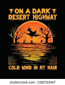 On A Dark Desert Highway Cold Wind In My Hair Halloween T shirt Design