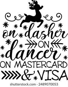 On Dasher On Dancer On Mastercard And Visa Funny Christmas Typography Design