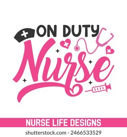 On duty nurse life designs, nurse life sayings