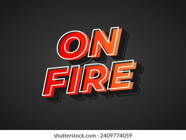 On fire. Text effect design in 3D look. Red yellow gradient color. Dark background