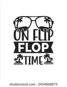 On flip flop time Summer for typography tshrit Design Print Ready Eps cut file Download.eps
 svg