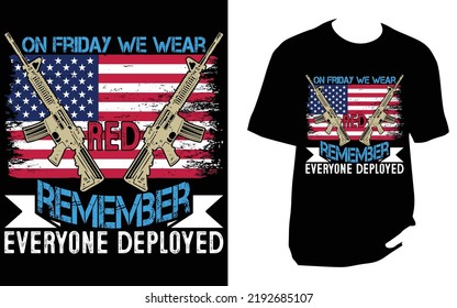 
On friday we wear red remember everyone deployed Veteran T Shirt