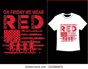 On Friday We Wear Red T-Shirt Vector, We wear Red Remember Everyone Deployed, American Flag Us Veteran T-shirt, American Flag Military TShirt.